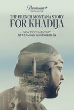 The French Montana Story: For Khadija movie4k