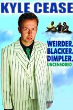 Watch Kyle Cease: Weirder. Blacker. Dimpler. Movie4k