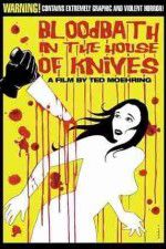 Watch Bloodbath in the House of Knives Movie4k