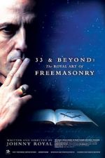 Watch 33 & Beyond: The Royal Art of Freemasonry Movie4k