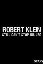 Watch Robert Klein Still Can\'t Stop His Leg Movie4k