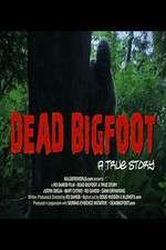 Watch Dead Bigfoot A True Story Movie4k