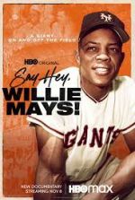 Watch Say Hey, Willie Mays! Movie4k