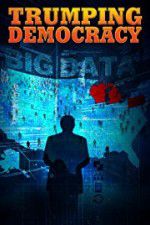 Watch Trumping Democracy Movie4k