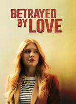 Betrayed by Love movie4k