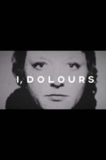 Watch I, Dolours Movie4k