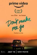 Watch Don\'t Make Me Go Movie4k