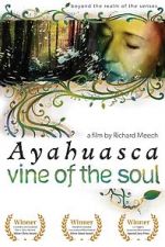 Watch Ayahuasca: Vine of the Soul Movie4k