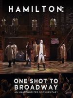 Watch Hamilton: One Shot to Broadway Movie4k