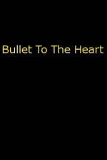 Watch Bullet To The Heart Movie4k