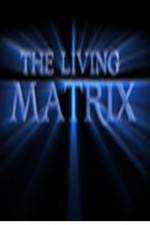 Watch The Living Matrix Movie4k