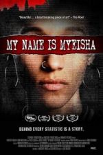 Watch My Name is Myeisha Movie4k