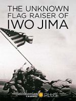 Watch The Unknown Flag Raiser of Iwo Jima Movie4k