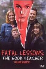 Watch Fatal Lessons The Good Teacher Movie4k