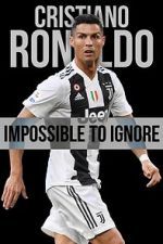 Watch Cristiano Ronaldo: Impossible to Ignore Movie4k
