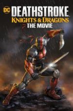 Watch Deathstroke Knights & Dragons: The Movie Movie4k