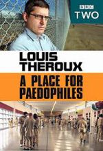 Watch Louis Theroux: A Place for Paedophiles Movie4k