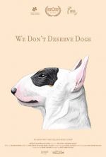 Watch We Don\'t Deserve Dogs Movie4k