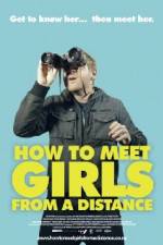 Watch How to Meet Girls from a Distance Movie4k