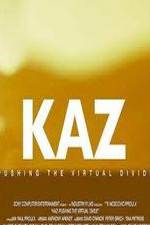 Watch Kaz: Pushing the Virtual Divide Movie4k