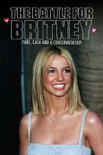 Watch The Battle for Britney: Fans, Cash and a Conservatorship Movie4k