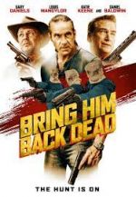 Watch Bring Him Back Dead Movie4k