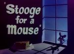 Watch Stooge for a Mouse (Short 1950) Movie4k