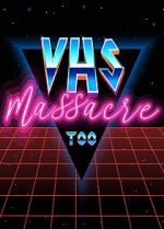 Watch VHS Massacre Too Movie4k