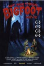 Watch Not Your Typical Bigfoot Movie Movie4k