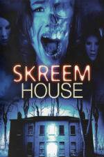 Watch Skreem House Movie4k