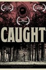 Watch C A U G H T Movie4k