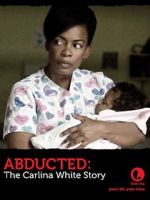 Watch Abducted: The Carlina White Story Movie4k