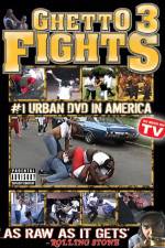 Watch Ghetto Fights 3 Movie4k