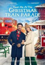 Watch Meet Me at the Christmas Train Parade Movie4k