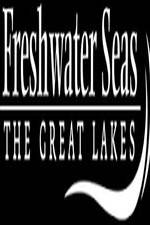 Watch Freshwater Seas: The Great Lakes Movie4k