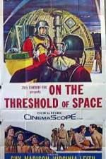 Watch On the Threshold of Space Movie4k