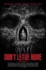 Watch Don\'t Leave Home Movie4k