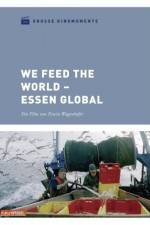 Watch We feed the World - Essen global Movie4k