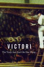 Watch Victori: The Truth Just Can't Be One Thing Movie4k