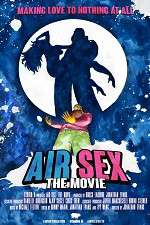 Watch Air Sex: The Movie Movie4k