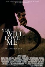 Watch You Will Love Me Movie4k