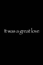 Watch It Was a Great Love Movie4k