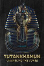 Watch Tutankhamun: Unmasking the Curse Movie4k