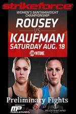 Watch Strikeforce Rousey vs Kaufman Preliminary Fights Movie4k