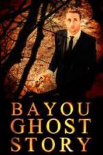 Watch Bayou Ghost Story Movie4k