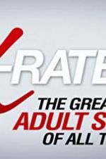Watch X-Rated 2: The Greatest Adult Stars of All Time! Online Movie4k