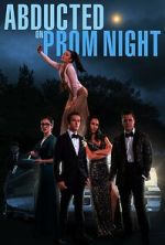 Watch Abducted on Prom Night Movie4k