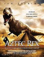 Watch Tyrannosaurus Azteca Movie4k