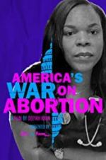 Watch America\'s War on Abortion Movie4k