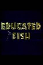 Watch Educated Fish Movie4k